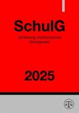 Schleswig-Holsteinisches Schulgesetz - SchulG 2025 Schleswig-Holsteinisches Schulgesetz - SchulG 2025