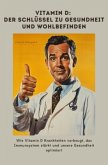 Vitamin D: Der Schlüssel zu Gesundheit und Wohlbefinden