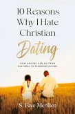 10 Reasons Why I Hate Christian Dating 10 Reasons Why I Hate Christian Dating