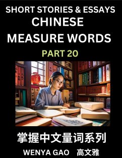 Chinese Measure Words (Part 20)- Learn Chinese Language and Culture by Reading Stories Made of Chinese Liangci Quantifiers, Simple & Easy Mandarin Chinese Lessons for Beginners - Gao, Wenya
