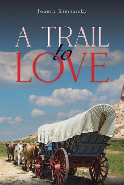 A Trail to Love - Kiersarsky, Joanne