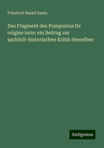 Das Fragment des Pomponius De origine iuris; ein Beitrag zur sachlich-historischen Kritik desselben