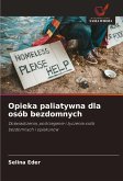 Opieka paliatywna dla osób bezdomnych Opieka paliatywna dla osób bezdomnych