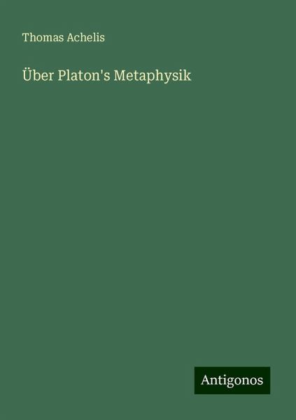 Über Platon's Metaphysik Über Platon's Metaphysik