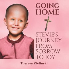 Going Home Stevie's Journey from Sorrow to Joy - Zielinski, Theresa