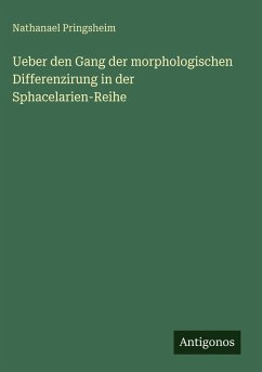 Cover Ueber den Gang der morphologischen Differenzirung in der Sphacelarien-Reihe