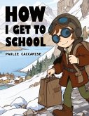 How I Get To School How I Get To School