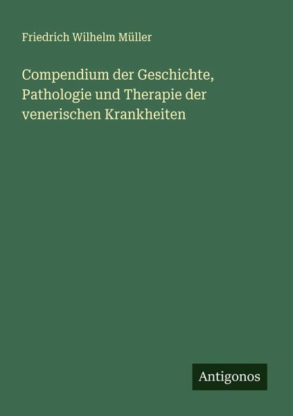 Compendium der Geschichte, Pathologie und Therapie der venerischen Krankheiten