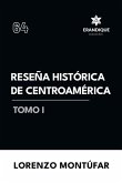 Reseña Histórica de Centroamérica Tomo I