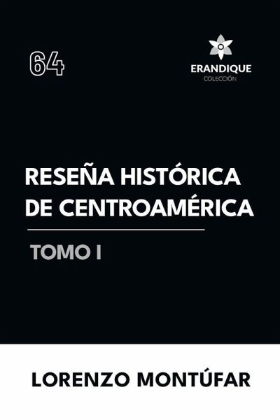 Reseña Histórica de Centroamérica Tomo I Reseña Histórica de Centroamérica Tomo I