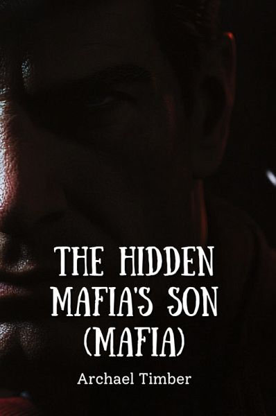 THE HIDDEN MAFIA'S SON (Mafia)