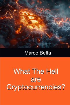 What The Hell are Cryptocurrencies? - Beffa, Marco