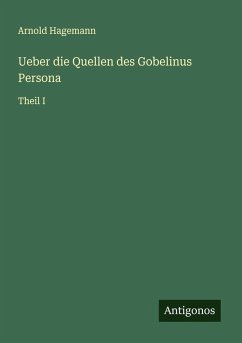 Ueber die Quellen des Gobelinus Persona - Hagemann, Arnold