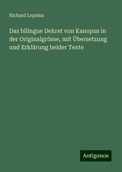 Das bilingue Dekret von Kanopus in der Originalgrösse, mit Übersetzung und Erklärung beider Texte - Lepsius, Richard