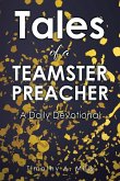 Tales of a TEAMSTER PREACHER Tales of a TEAMSTER PREACHER