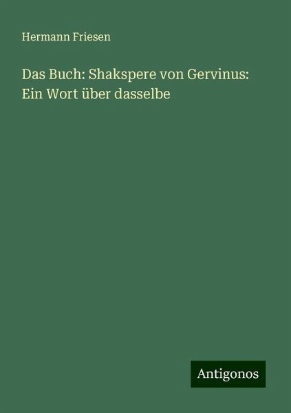 Das Buch: Shakspere von Gervinus: Ein Wort über dasselbe