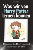 Was wir von Harry Potter lernen können Was wir von Harry Potter lernen können