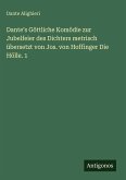 Dante¿s Göttliche Komödie zur Jubelfeier des Dichters metrisch übersetzt von Jos. von Hoffinger Die Hölle. 1