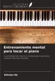 Entrenamiento mental para tocar el piano Entrenamiento mental para tocar el piano