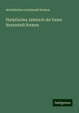 Statistisches Jahrbuch der freien Hansestadt Bremen Statistisches Jahrbuch der freien Hansestadt Bremen