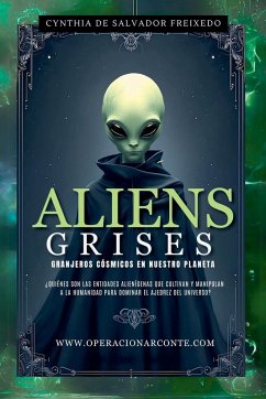 Aliens Grises - Granjeros Cósmicos En Nuestro Planeta - Freixedo, Cynthia de Salvador