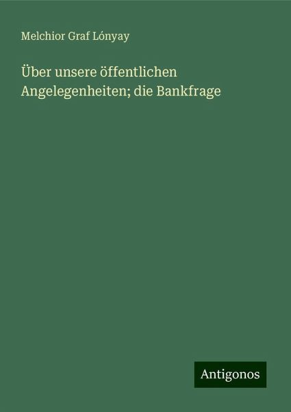 Über unsere öffentlichen Angelegenheiten; die Bankfrage