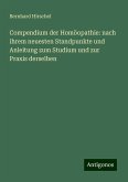 Compendium der Homöopathie: nach ihrem neuesten Standpunkte und Anleitung zum Studium und zur Praxis derselben