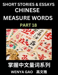 Chinese Measure Words (Part 18)- Learn Chinese Language and Culture by Reading Stories Made of Chinese Liangci Quantifiers, Simple & Easy Mandarin Chinese Lessons for Beginners - Gao, Wenya