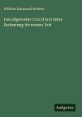 Das allgemeine Concil und seine Bedeutung für unsere Zeit