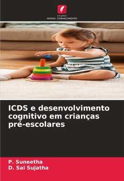 ICDS e desenvolvimento cognitivo em crianças pré-escolares - Suneetha, P.;Sai Sujatha, D.