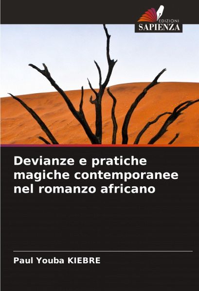 Devianze e pratiche magiche contemporanee nel romanzo africano Devianze e pratiche magiche contemporanee nel romanzo africano