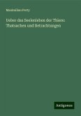 Ueber das Seelenleben der Thiere: Thatsachen und Betrachtungen