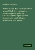 Darf die Wiener Hochschule paritätisch werden? Nach einer vorgangigen Beleuchtung der sogenannten öffentlichen Meinung über diesen Gegenstand in hundert kurzen Schlussätzen beantwortet