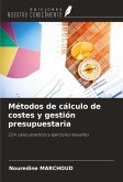 Métodos de cálculo de costes y gestión presupuestaria Métodos de cálculo de costes y gestión presupuestaria