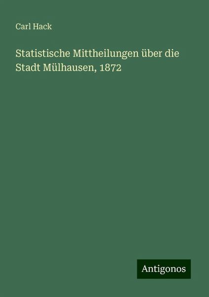Statistische Mittheilungen über die Stadt Mülhausen, 1872