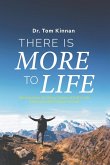 There Is More to Life There Is More to Life