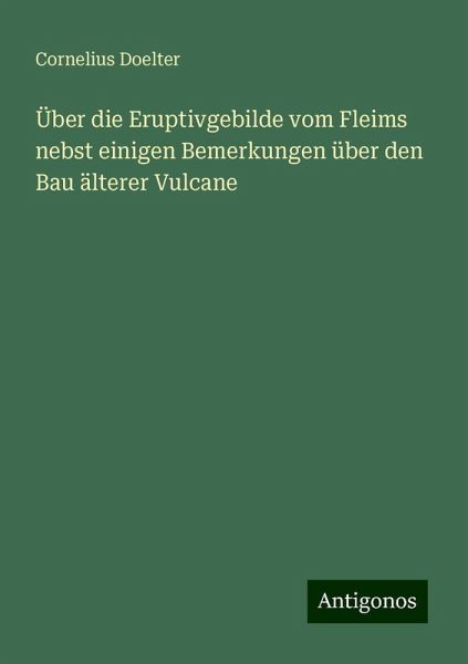 Über die Eruptivgebilde vom Fleims nebst einigen Bemerkungen über den Bau älterer Vulcane