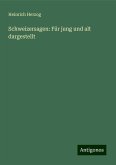 Schweizersagen: Für jung und alt dargestellt