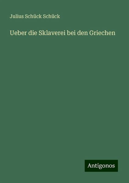 Ueber die Sklaverei bei den Griechen