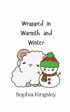 Wrapped in Warmth and Winter - Kingsley, Sophia