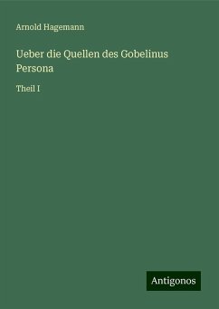 Ueber die Quellen des Gobelinus Persona - Hagemann, Arnold