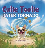 Cutie Tootie Tater Tornado