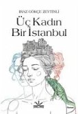 Üc Kadin Bir Istanbul Üc Kadin Bir Istanbul