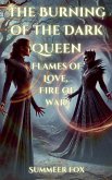 The Burning of the Dark Queen The Burning of the Dark Queen