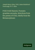 Pvbli Ovidi Nasonis. Poemata qvaedam excerpta. Selections from the poems of Ovid, chiefly from the Metamorphoses Pvbli Ovidi Nasonis. Poemata qvaedam excerpta. Selections from the poems of Ovid, chiefly from the Metamorphoses