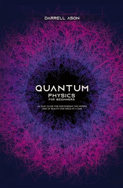QUANTUM PHYSICS FOR BEGINNERS - Ason, Darrell