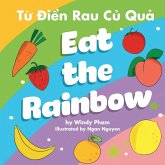 Eat the Rainbow - T¿ ¿i¿n Rau C¿ Qu¿ Eat the Rainbow - T¿ ¿i¿n Rau C¿ Qu¿