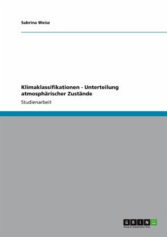 Klimaklassifikationen - Unterteilung atmosphärischer Zustände