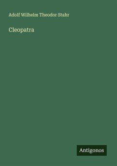 Cleopatra - Stahr, Adolf Wilhelm Theodor