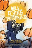 Holy Flying Pumpkins! Holy Flying Pumpkins!